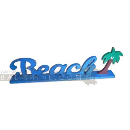 Balishine: Your natural source of indonesian handicraft presents in its Home Decor collection the Beach:12RAT37922:This standing sign is produced in Bali and made from MDF wood.   Other color possible.